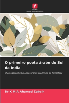 O primeiro poeta árabe do Sul da Índia (Portuguese Edition)