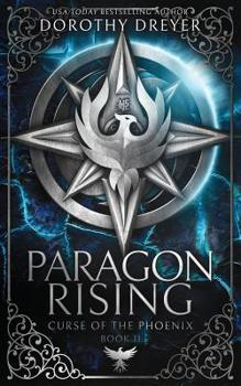 Paragon Rising - Book #2 of the Curse of the Phoenix