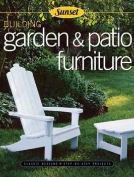 Paperback Building Garden & Patio Furniture: Classic Designs, Step-By-Step Projects Book