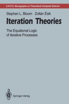 Paperback Iteration Theories: The Equational Logic of Iterative Processes Book