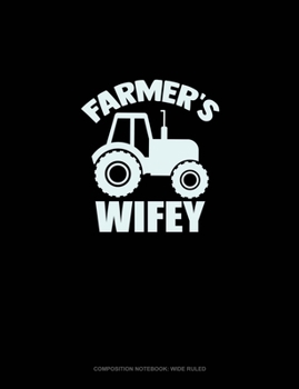 Paperback Farmer's Wifey: Composition Notebook: Wide Ruled Book