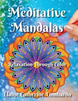 Paperback Meditative Mandalas: Relaxation Through Color Book