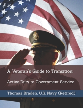 Paperback A Veteran's Guide to Transition: Active Duty to Government Service Book