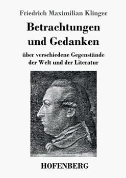 Paperback Betrachtungen und Gedanken: über verschiedene Gegenstände der Welt und der Literatur [German] Book