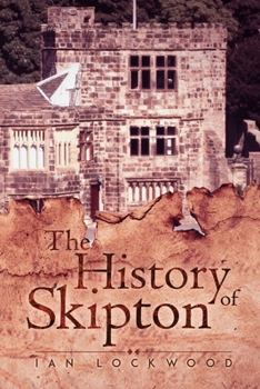 Paperback The History of Skipton Book