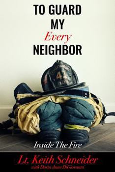 Paperback To Guard My Every Neighbor: Inside the Fire Book