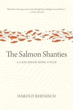 Paperback The Salmon Shanties: A Cascadian Song Cycle Book