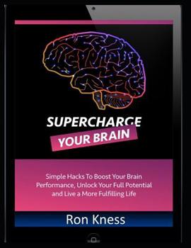 Paperback Supercharge Your Brain: Simple Hacks to Boost Your Brain Performance, Unlock Your Full Potential and Live a More Fulfilling Life Book