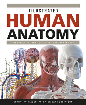 Hardcover Illustrated Human Anatomy: The Authoritative Visual Guide to the Human Body Book