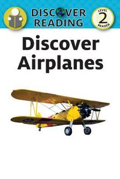 Paperback Discover Airplanes: Level 2 Reader Book