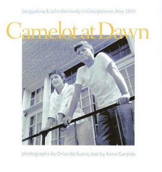 Paperback Camelot at Dawn: Jacqueline and John Kennedy in Georgetown, May 1954 Book