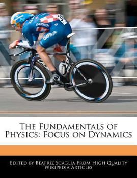 Paperback The Fundamentals of Physics: Focus on Dynamics Book