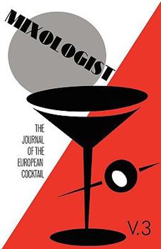 Paperback Mixologist: The Journal of the European Cocktail, Volume 3 Book