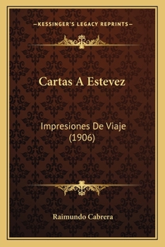 Paperback Cartas A Estevez: Impresiones De Viaje (1906) [Spanish] Book