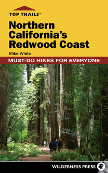 Paperback Top Trails: Northern California's Redwood Coast: Must-Do Hikes for Everyone Book