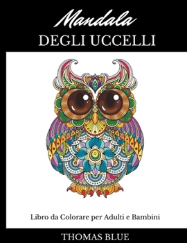Paperback Mandala Degli Uccelli: Libro da Colorare per Adulti e Bambini [Italian] Book