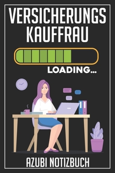 Versicherungskauffrau Loading… Azubi Notizbuch: 120 Seiten Kariert im Format A5 (6x9 Zoll) mit Soft Cover Glänzend. (German Edition)