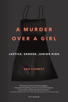 Paperback A Murder Over a Girl: Justice, Gender, Junior High Book