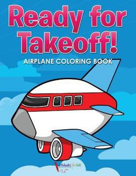 Paperback Ready for Takeoff! Airplane Coloring Book