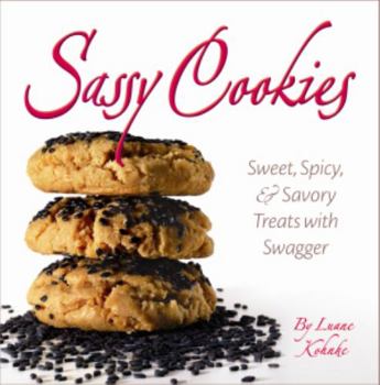 Hardcover Sassy Cookies: Sweet, Spicy, & Savory Treats with Swagger Book