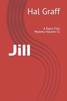 Jill: A Davis Finn Mystery  Volume 31 (A Davis FiInn Mystery)