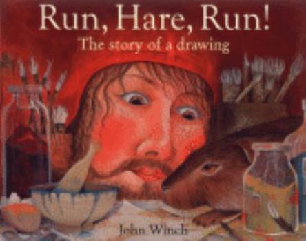 Paperback Run, Hare, Run!: The Story of a Drawing. John Winch Book