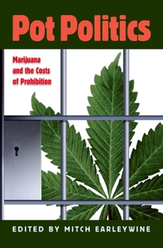 Hardcover Pot Politics: Marijuana and the Costs of Prohibition Book