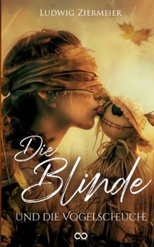 Paperback Die Blinde und die Vogelscheuche [German] Book