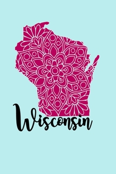 Paperback Wisconsin (6x9 Notebook): Mandala State Outline of Wisconsin. A Journal, Diary, Notebook in a 6"x9", 120 Pages Lined Soft Cover Book