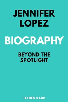 Paperback Jennifer Lopez: Beyond The Spotlight Book