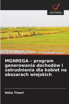 Paperback MGNREGA - program generowania dochodów i zatrudnienia dla kobiet na obszarach wiejskich [Polish] Book