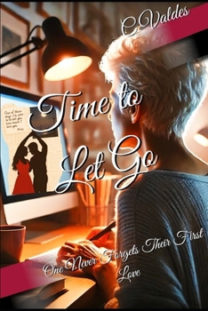 Paperback Time to Let Go: One never Forgets their First Love Book