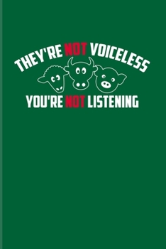 They're Not Voiceless You're Not Listening: Animal Rights 2020 Planner | Weekly & Monthly Pocket Calendar | 6x9 Softcover Organizer | For Animal Defense & Anti Animal Abuse Fans