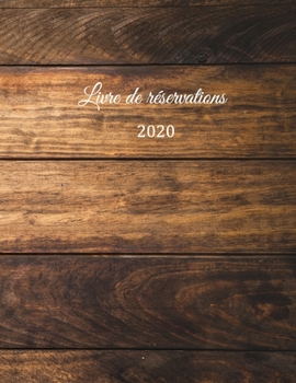 Paperback Livre de réservation 2020: pour restaurants, bistrots et hôtels - 370 pages - 1 jour=1 page - couverture du livre numéro 3 [French] Book