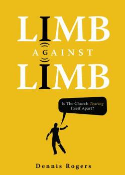Paperback Limb Against Limb: Is the Church Tearing Itself Apart? Book