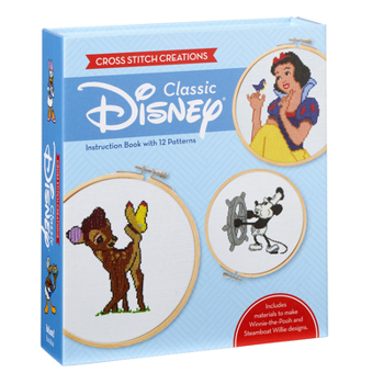 Paperback Cross Stitch Creations: Disney Classic: 12 Patterns Featuring Classic Disney Characters Book