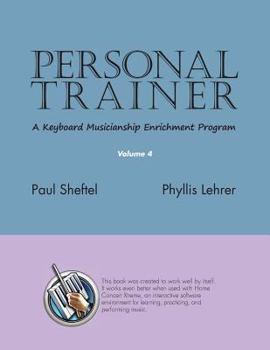 Paperback Personal Trainer: A Keyboard Musicianship Enrichment Program, Volume 4 Book