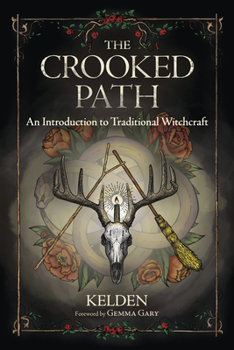 Paperback The Crooked Path: An Introduction to Traditional Witchcraft Book