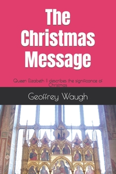 Paperback The Christmas Message: Queen Elizabeth II describes the significance of Christmas Book