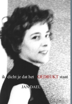 Hardcover Ik dicht je dat het gedrukt staat [Dutch] Book