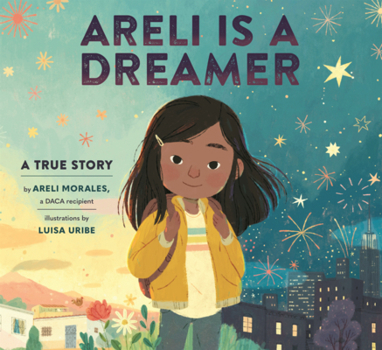 Library Binding Areli Is a Dreamer: A True Story Book
