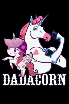 Paperback Dadacorn: Unicorn Journal Notebook/Diary Gift for Daddy, Backpack Size 6" x 9", 120 Lined Pages Book