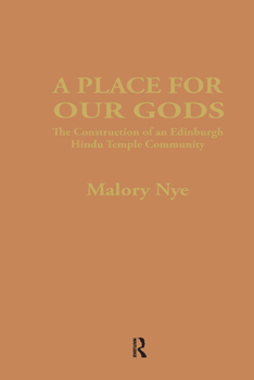 Hardcover A Place for Our Gods: The Construction of an Edinburgh Hindu Temple Community Book