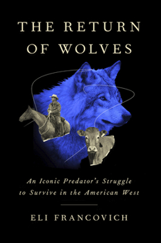 Hardcover The Return of Wolves: An Iconic Predator's Struggle to Survive in the American West Book