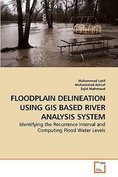 Paperback Floodplain Delineation Using GIS Based River Analysis System Book