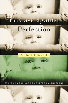 Paperback The Case Against Perfection: Ethics in the Age of Genetic Engineering Book