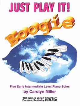 Paperback Just Play It! Boogie: Early Intermediate Level Book