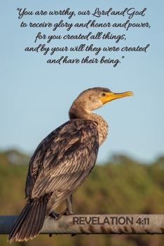 Revelation 4:11 Scripture Journal: 120 page, 6" x 9", ruled, verse footers, no content, original copyrighted cormorant photograph by author, paperback journal