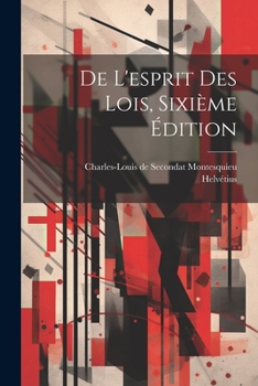 Paperback De L'esprit Des Lois, Sixième Édition [French] Book