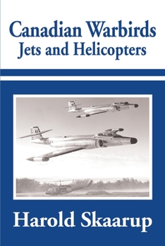 Paperback Canadian Warbirds Jets and Helicopters Book